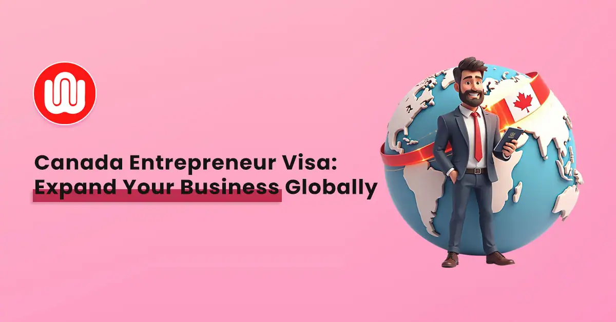 Canada Entrepreneur Visa: Start And Expand Your Business After the SUV Closure
