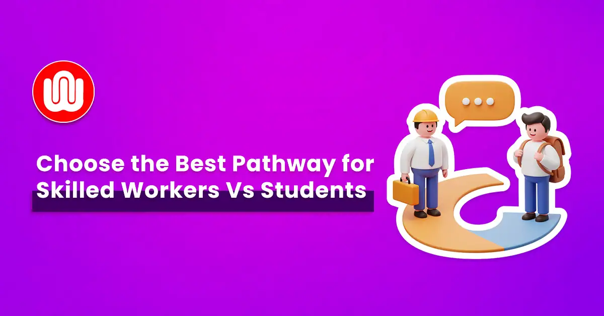 Canada PR for Skilled Workers vs Students: Which Pathway is Better?