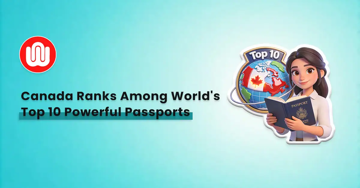 Canada Ranks Among Top 10 Powerful Passports In The World