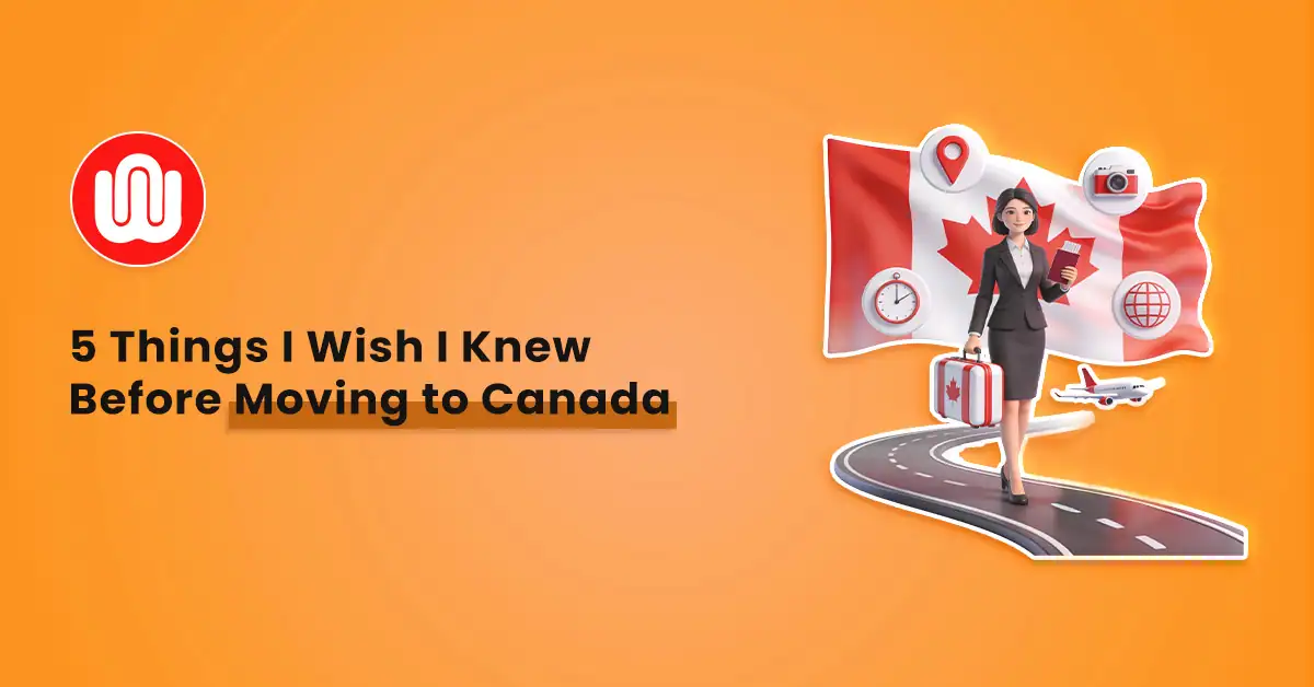 Five Things I Wish I Knew Before Moving to Canada as a Permanent Resident