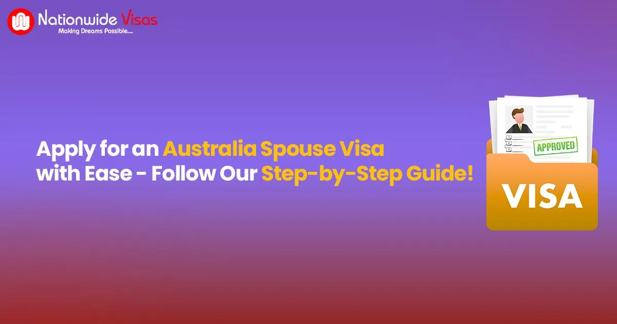 Step-by-Step Guide to Apply for a Spouse Visa in Australia